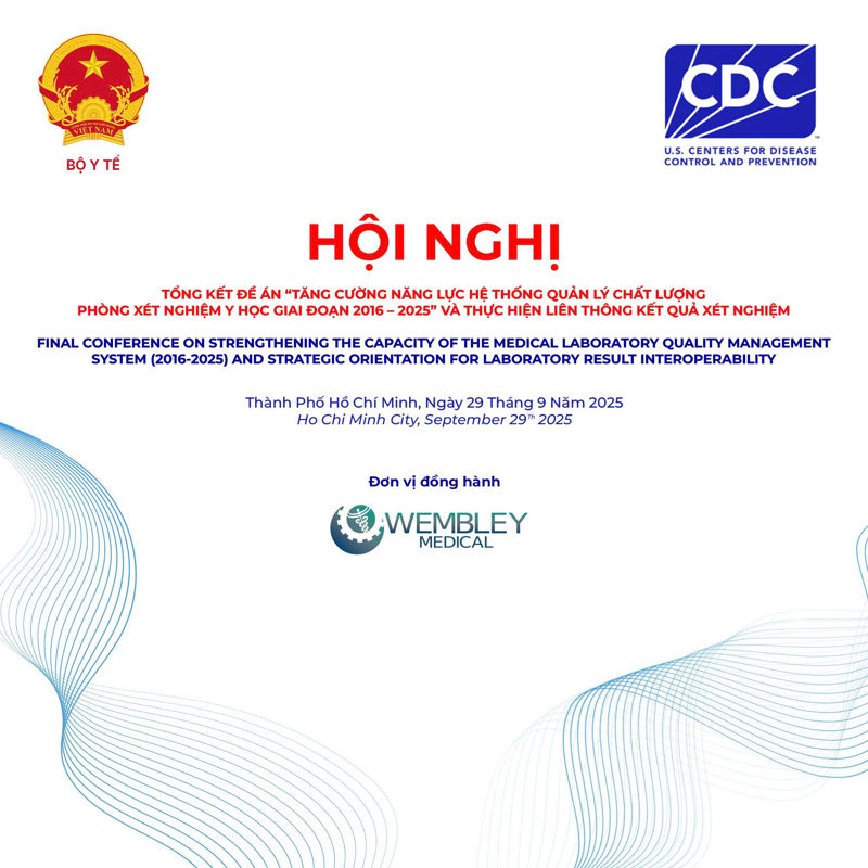 WEMBLEY MEDICAL vinh dự đồng hành cùng Bộ Y tế trong Hội nghị Tổng kết đề án Quản lý chất lượng xét nghiệm 2016-2025